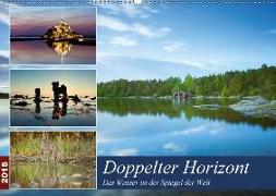 Doppelter Horizont (Wandkalender 2018 DIN A2 quer) Dieser erfolgreiche Kalender wurde dieses Jahr mit gleichen Bildern und aktualisiertem Kalendarium wiederveröffentlicht