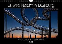 Es wird Nacht in Duisburg (Wandkalender 2018 DIN A4 quer) Dieser erfolgreiche Kalender wurde dieses Jahr mit gleichen Bildern und aktualisiertem Kalendarium wiederveröffentlicht
