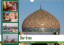 Der Iran - Zauber des Orients (Wandkalender 2018 DIN A4 quer) Dieser erfolgreiche Kalender wurde dieses Jahr mit gleichen Bildern und aktualisiertem Kalendarium wiederveröffentlicht