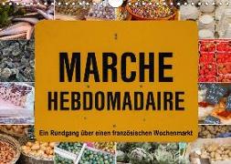 Marché hebdomadaire - Ein Rundgang über einen französischen Wochenmarkt (Wandkalender 2018 DIN A4 quer) Dieser erfolgreiche Kalender wurde dieses Jahr mit gleichen Bildern und aktualisiertem Kalendarium wiederveröffentlicht