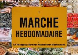 Marché hebdomadaire - Ein Rundgang über einen französischen Wochenmarkt (Tischkalender 2018 DIN A5 quer) Dieser erfolgreiche Kalender wurde dieses Jahr mit gleichen Bildern und aktualisiertem Kalendarium wiederveröffentlicht