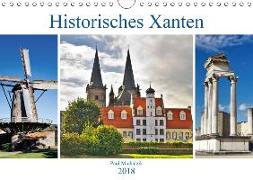 Historisches Xanten (Wandkalender 2018 DIN A4 quer) Dieser erfolgreiche Kalender wurde dieses Jahr mit gleichen Bildern und aktualisiertem Kalendarium wiederveröffentlicht