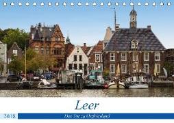 Leer - Das Tor zu Ostfriesland (Tischkalender 2018 DIN A5 quer) Dieser erfolgreiche Kalender wurde dieses Jahr mit gleichen Bildern und aktualisiertem Kalendarium wiederveröffentlicht