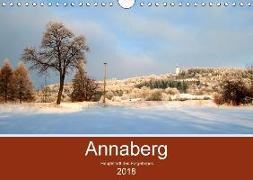 Annaberg - Hauptstadt des Erzgebirges (Wandkalender 2018 DIN A4 quer) Dieser erfolgreiche Kalender wurde dieses Jahr mit gleichen Bildern und aktualisiertem Kalendarium wiederveröffentlicht