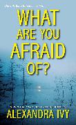 What Are You Afraid Of?