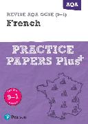 Pearson REVISE AQA GCSE (9-1) French Practice Papers Plus: For 2024 and 2025 assessments and exams (Revise AQA GCSE MFL 16)