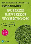 Pearson REVISE Edexcel GCSE (9-1) Mathematics Foundation Guided Revision Workbook: For 2024 and 2025 assessments and exams (REVISE Edexcel GCSE Maths 2015)