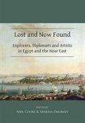 Lost and Now Found: Explorers, Diplomats and Artists in Egypt and the Near East