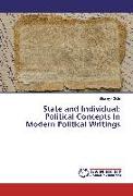 State and Individual: Political Concepts In Modern Political Writings