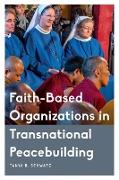 Faith-Based Organizations in Transnational Peacebuilding