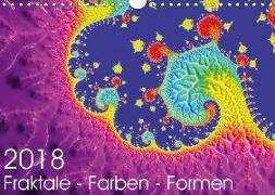 Fraktale - Farben - Formen 2018 (Wandkalender 2018 DIN A4 quer) Dieser erfolgreiche Kalender wurde dieses Jahr mit gleichen Bildern und aktualisiertem Kalendarium wiederveröffentlicht
