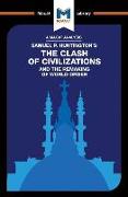 An Analysis of Samuel P. Huntington's The Clash of Civilizations and the Remaking of World Order