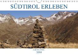 Südtirol erleben (Wandkalender 2018 DIN A4 quer) Dieser erfolgreiche Kalender wurde dieses Jahr mit gleichen Bildern und aktualisiertem Kalendarium wiederveröffentlicht
