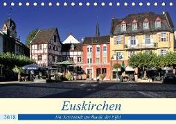 Euskirchen - Die Kreisstadt am Rande der Eifel (Tischkalender 2018 DIN A5 quer) Dieser erfolgreiche Kalender wurde dieses Jahr mit gleichen Bildern und aktualisiertem Kalendarium wiederveröffentlicht
