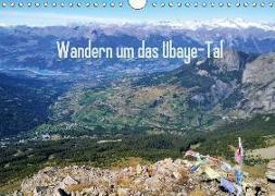 Wandern um das Ubaye-Tal (Wandkalender 2018 DIN A4 quer) Dieser erfolgreiche Kalender wurde dieses Jahr mit gleichen Bildern und aktualisiertem Kalendarium wiederveröffentlicht