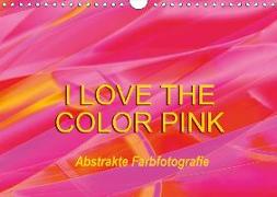 I love the color pink - Abstrakte Farbfotografie (Wandkalender 2018 DIN A4 quer) Dieser erfolgreiche Kalender wurde dieses Jahr mit gleichen Bildern und aktualisiertem Kalendarium wiederveröffentlicht
