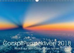 CockpitPerspektiven 2018 (Wandkalender 2018 DIN A3 quer) Dieser erfolgreiche Kalender wurde dieses Jahr mit gleichen Bildern und aktualisiertem Kalendarium wiederveröffentlicht