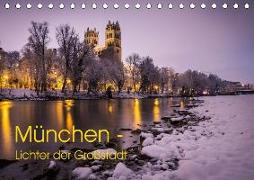 München - Lichter der Großstadt (Tischkalender 2018 DIN A5 quer) Dieser erfolgreiche Kalender wurde dieses Jahr mit gleichen Bildern und aktualisiertem Kalendarium wiederveröffentlicht