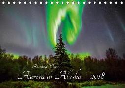 Aurora in Alaska (Tischkalender 2018 DIN A5 quer) Dieser erfolgreiche Kalender wurde dieses Jahr mit gleichen Bildern und aktualisiertem Kalendarium wiederveröffentlicht