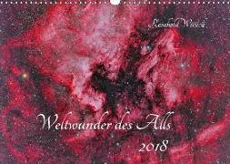 Weltwunder des Alls (Wandkalender 2018 DIN A3 quer) Dieser erfolgreiche Kalender wurde dieses Jahr mit gleichen Bildern und aktualisiertem Kalendarium wiederveröffentlicht
