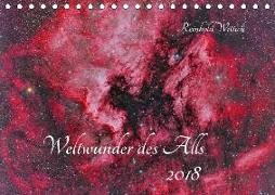 Weltwunder des Alls (Tischkalender 2018 DIN A5 quer) Dieser erfolgreiche Kalender wurde dieses Jahr mit gleichen Bildern und aktualisiertem Kalendarium wiederveröffentlicht