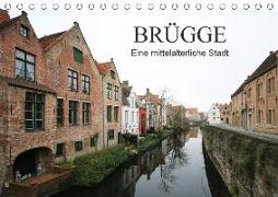 Brügge - Eine mittelalterliche Stadt (Tischkalender 2018 DIN A5 quer) Dieser erfolgreiche Kalender wurde dieses Jahr mit gleichen Bildern und aktualisiertem Kalendarium wiederveröffentlicht