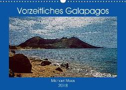 Vorzeitliches Galapagos (Wandkalender 2018 DIN A3 quer) Dieser erfolgreiche Kalender wurde dieses Jahr mit gleichen Bildern und aktualisiertem Kalendarium wiederveröffentlicht