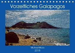 Vorzeitliches Galapagos (Tischkalender 2018 DIN A5 quer) Dieser erfolgreiche Kalender wurde dieses Jahr mit gleichen Bildern und aktualisiertem Kalendarium wiederveröffentlicht