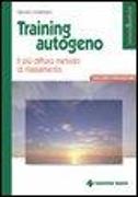 Training autogeno. Il più diffuso metodo di rilassamento