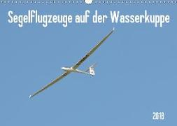 Flugzeuge auf der Wasserkuppe 2018 (Wandkalender 2018 DIN A3 quer) Dieser erfolgreiche Kalender wurde dieses Jahr mit gleichen Bildern und aktualisiertem Kalendarium wiederveröffentlicht