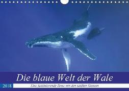 Die blaue Welt der Wale (Wandkalender 2018 DIN A4 quer) Dieser erfolgreiche Kalender wurde dieses Jahr mit gleichen Bildern und aktualisiertem Kalendarium wiederveröffentlicht