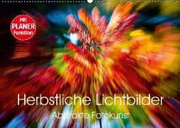 Herbstliche Lichtbilder - Abstrakte Fotokunst (Wandkalender 2018 DIN A2 quer) Dieser erfolgreiche Kalender wurde dieses Jahr mit gleichen Bildern und aktualisiertem Kalendarium wiederveröffentlicht