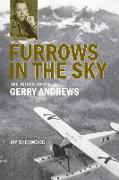 Furrows in the Sky: The Adventures of Gerry Andrews