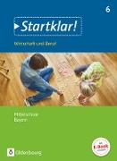 Startklar!, Wirtschaft und Beruf - Mittelschule Bayern, 6. Jahrgangsstufe, Schülerbuch