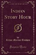 Indian Story Hour (Classic Reprint)