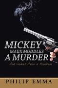 Mickey Maux Muddles a Murder