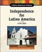 Independence for Latino America, 1776-1821