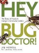 Hey, Bug Doctor!: The Scoop on Insects in Georgia's Homes and Gardens