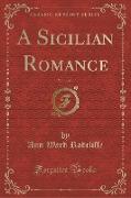 A Sicilian Romance, Vol. 1 of 2 (Classic Reprint)