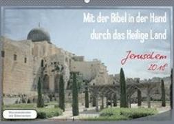 Mit der Bibel in der Hand durch das Heilige Land - Jerusalem (Wandkalender 2018 DIN A2 quer) Dieser erfolgreiche Kalender wurde dieses Jahr mit gleichen Bildern und aktualisiertem Kalendarium wiederveröffentlicht