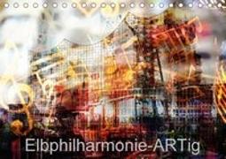 Elbphilharmonie-ARTig (Tischkalender 2018 DIN A5 quer)