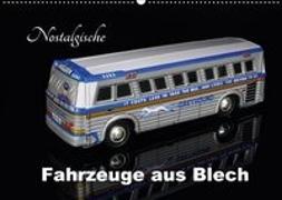 Nostalgische Fahrzeuge aus Blech (Wandkalender 2018 DIN A2 quer)