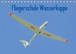 Fliegerschule Wasserkuppe (Tischkalender 2018 DIN A5 quer) Dieser erfolgreiche Kalender wurde dieses Jahr mit gleichen Bildern und aktualisiertem Kalendarium wiederveröffentlicht