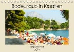Badeurlaub in Kroatien (Tischkalender 2018 DIN A5 quer) Dieser erfolgreiche Kalender wurde dieses Jahr mit gleichen Bildern und aktualisiertem Kalendarium wiederveröffentlicht
