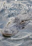 Alligatoren und Krokodile (Wandkalender 2018 DIN A3 hoch)