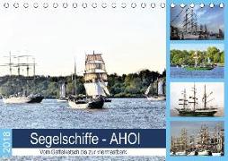Segelschiffe - AHOI. Vom Gaffelketsch bis zur Viermastbark (Tischkalender 2018 DIN A5 quer)