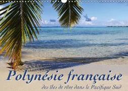 Polynésie française - des îles de rêve dans le Pacifique Sud (Calendrier mural 2018 DIN A3 horizontal) Dieser erfolgreiche Kalender wurde dieses Jahr mit gleichen Bildern und aktualisiertem Kalendarium wiederveröffentlicht
