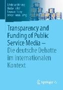 Transparency and Funding of Public Service Media ¿ Die deutsche Debatte im internationalen Kontext