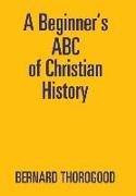 A Beginner's ABC of Christian History