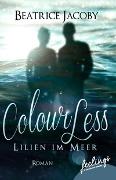 ColourLess – Lilien im Meer